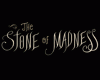 The Stone of Madness