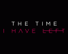 The Time I Have Left