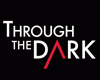 Through The Dark