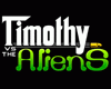 Timothy vs the Aliens