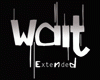 Wait - Extended