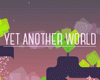 Yet Another World
