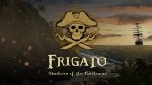 Анонсирована тактическая игра в пиратском сеттинге Frigato: Shadows of the Caribbean