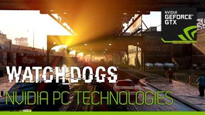 Графические технологии Watch_Dogs на ПК с видеокартой от NVIDIA