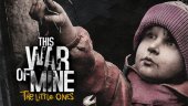 This War of Mine: The Little Ones выйдет на ПК