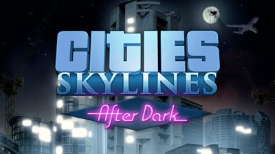 Трейлер к выходу Cities Skylines: After Dark