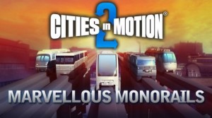 В Cities in Motion 2 появились монорельсы и поддержка Linux