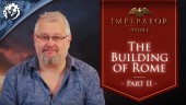The Building of Rome Ep.2