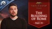 The Building of Rome Ep.4