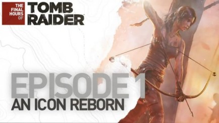 The Final Hours of Tomb Raider: Episode 1, An Icon Reborn