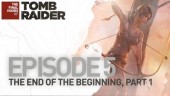 The Final Hours of Tomb Raider: Episode 5, Part 1, The End of the Beginning